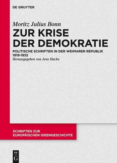 Zur Krise Der Demokratie: Politische Schriften in Der Weimarer Republik 1919-1932 (Hardcover)