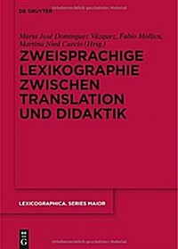 Zweisprachige Lexikographie Zwischen Translation Und Didaktik (Hardcover, Bilingual)