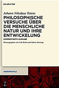 Philosophische Versuche ?er Die Menschliche Natur Und Ihre Entwickelung (Hardcover, Critical)