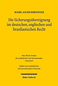 Die Sicherungsubereignung Im Deutschen, Englischen Und Brasilianischen Recht (Paperback)