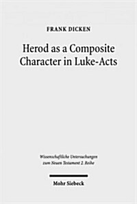 Herod As a Composite Character in Luke-Acts (Paperback)