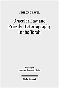 Oracular Law and Priestly Historiography in the Torah (Paperback)