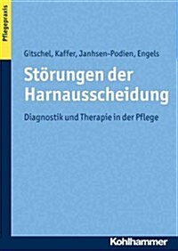 Storungen Der Harnausscheidung: Diagnostik Und Therapie in Der Pflege (Paperback)