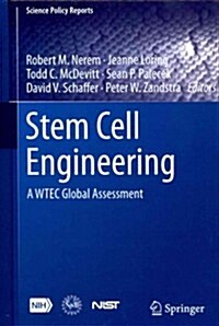 Stem Cell Engineering: A Wtec Global Assessment (Hardcover, 2014)
