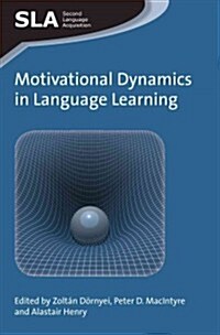 Motivational Dynamics in Language Learning (Paperback)