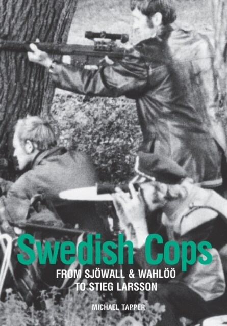 Swedish Cops : From Sjowall and Wahloo to Stieg Larsson (Paperback)