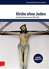 Kirche Ohne Juden: Christlicher Antisemitismus 1933-1945 (Paperback)