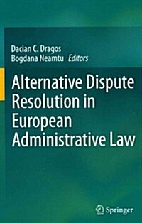Alternative Dispute Resolution in European Administrative Law (Hardcover, 2014)