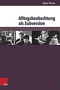 Alltagsbeobachtung ALS Subversion: Leningrader Dokumentarfilm Im Spatsozialismus (Hardcover)