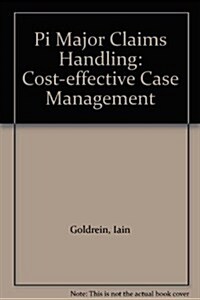 PI Major Claims Handling : Cost-effective Case Management (Paperback)