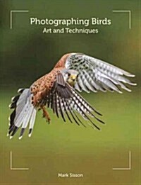 Photographing Birds : Art and Techniques (Paperback)