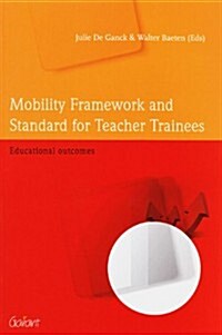 Mobility Framework and Standard for Teacher Trainees, Volume 7: Educational Outcomes (Paperback)