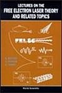 Lectures on the Free Electron Laser Theory and Related Topics (Paperback)