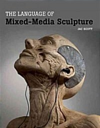 The Language of Mixed-Media Sculpture (Hardcover)