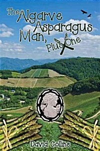 The Algarve Asparagus Man, Plus One (Paperback)