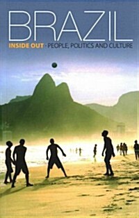 Brazil Inside Out : People, Politics and Culture (Paperback)