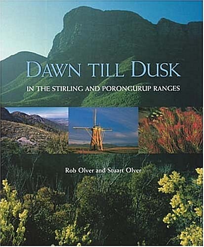 Dawn Till Dusk in the Stirling and Porongurup Ranges (Hardcover)