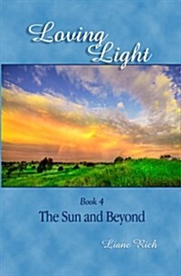 Loving Light Book 4, the Sun and Beyond (Paperback)