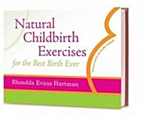 Natural Childbirth Exercises for the Best Birth Ever (Paperback, 1st)