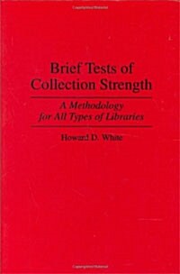 Brief Tests of Collection Strength: A Methodology for All Types of Libraries (Hardcover)