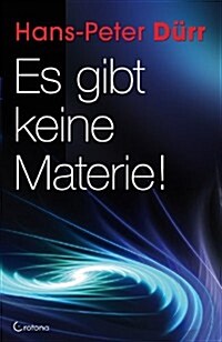 Es Gibt Keine Materie! (Paperback)