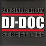 DJ DOC - 2nd Single : Street Life