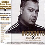 Incognito -  Love X Love : Who Needs Love Remixes