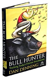 The Bull Hunter: Tracking Todays Hottest Investments (Hardcover)