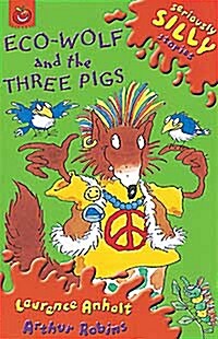 Seriously Silly Stories : Eco-Wolf and the Three Pigs (Paperback 1권 + Audio CD 1장)