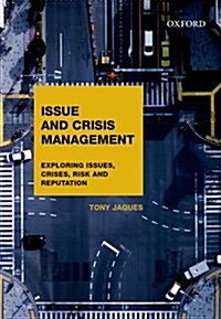 Issues and Crisis Management: Exploring Issues, Crises, Risk and Reputation (Paperback)
