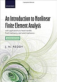 An Introduction to Nonlinear Finite Element Analysis : With Applications to Heat Transfer, Fluid Mechanics, and Solid Mechanics (Hardcover, 2 Revised edition)