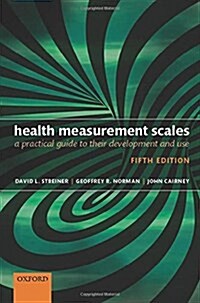 Health Measurement Scales : A Practical Guide to Their Development and Use (Paperback, 5 Revised edition)
