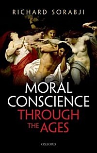 Moral Conscience through the Ages : Fifth Century BCE to the Present (Hardcover)