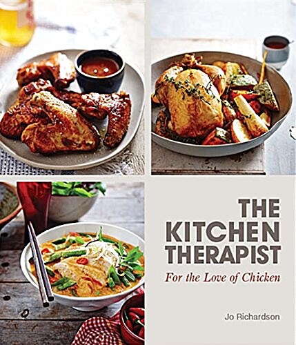 The Kitchen Therapist: For the Love of Chicken (Paperback)