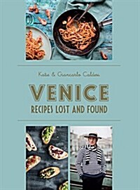 Venice : Recipes Lost and Found (Hardcover)