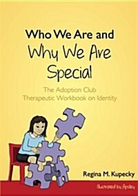 Who We are and Why We are Special : The Adoption Club Therapeutic Workbook on Identity (Paperback)