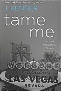 Tame Me: A Stark International Novella (Paperback)