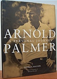 Arnold Palmer: A Personal Journey (Hardcover, First Edition)