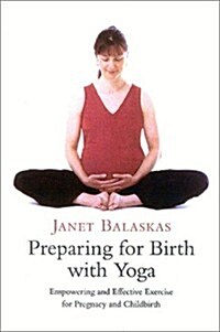 Preparing for Birth With Yoga (Paperback, Updated, Subsequent)