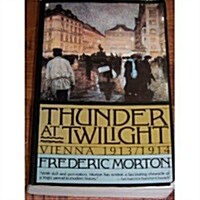 Thunder at Twilight: Vienna, 1913/1914 (Paperback)