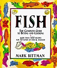 Fish: The Complete Guide to Buying and Cooking (Paperback)