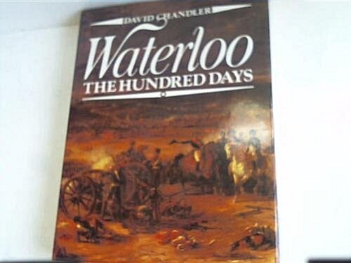 Waterloo, the Hundred Days (Hardcover)