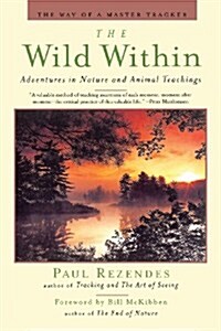 The Wild Within: Adventures in Nature and Animal Teachings (Paperback)