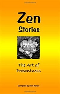 Zen Stories: The Art of Presentness (Paperback)