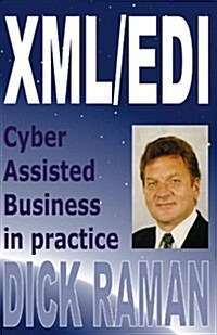 XML/EDI: Cyber Assisted Business in Practice (Paperback)