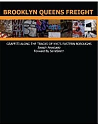 Brooklyn Queens Freight: Graffiti Along The Tracks (Paperback)