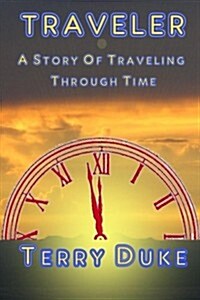 Traveler: A Science Fiction Novel of Time Travel (Paperback)