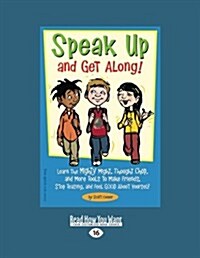 Speak Up and Get Along!: Learn the Mighty Might, Thought Chop, and More Tools to Make Friends, Stop Teasing, and Feel Good about Yourself (Easy (Paperback, 16)