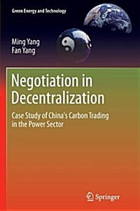 Negotiation in Decentralization : Case Study of Chinas Carbon Trading in the Power Sector (Paperback)