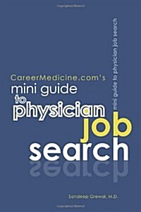 Careermedicine.Coms Mini Guide to Physician Job Search (Paperback)